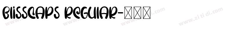 BlissCaps Regular字体转换 BlissCaps Regular字体转换